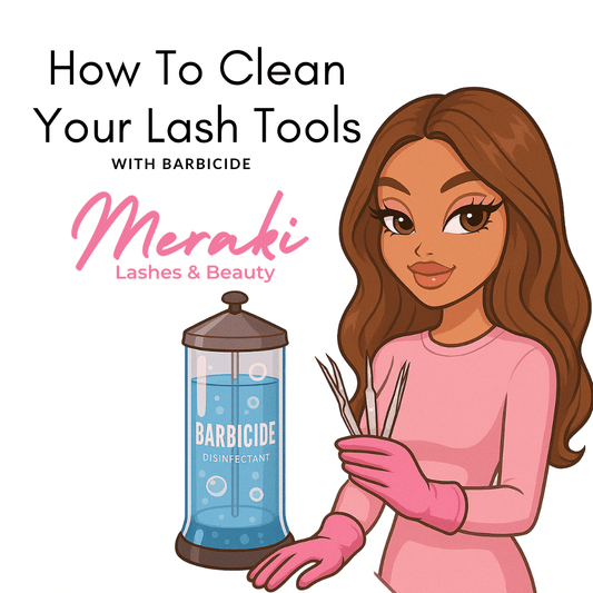 How to Clean your lash tools with Barbicide - Meraki Lashes and Beauty