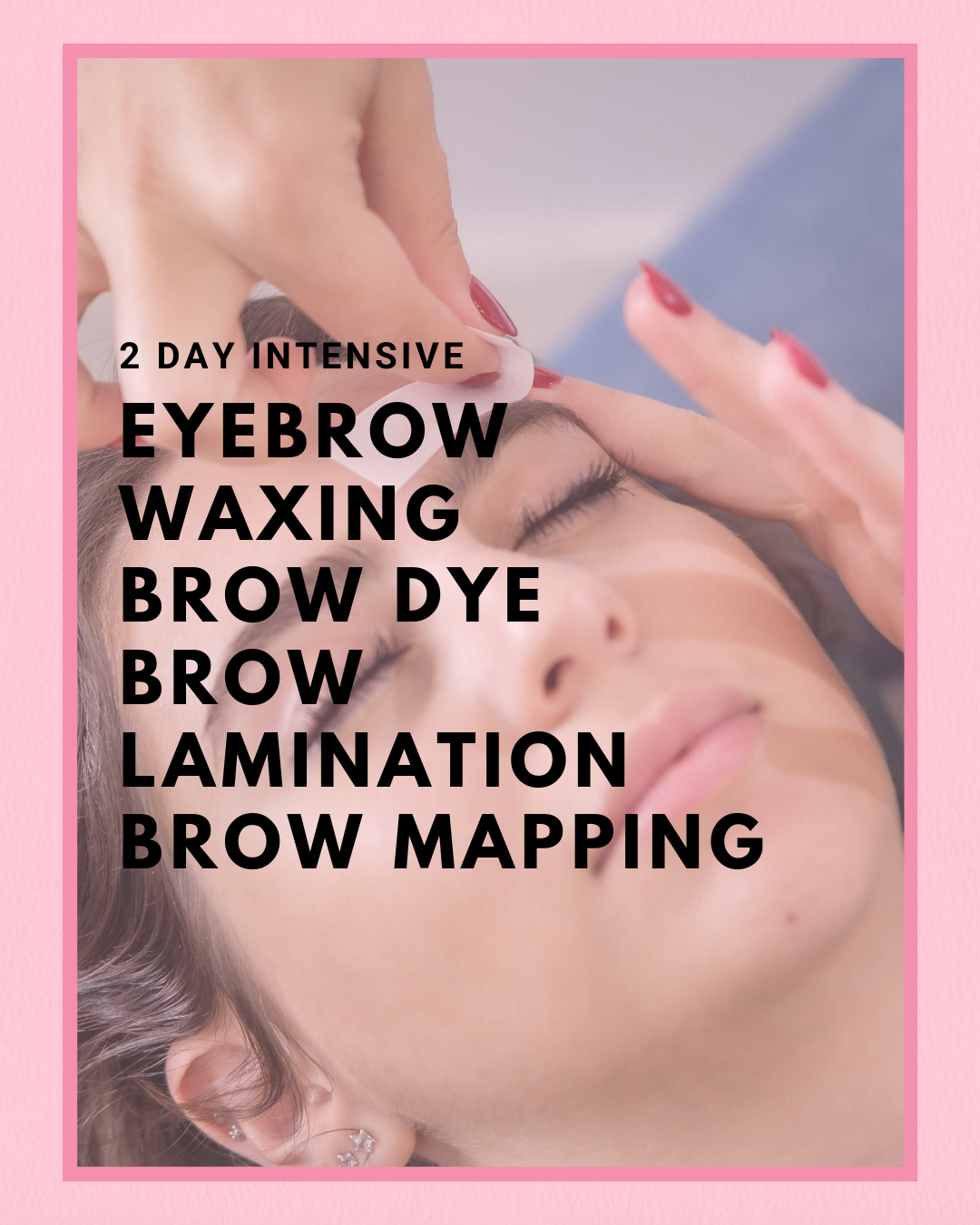 Sunshine Coast In Person Eyebrow Wax , Dye & Brow Lamination Course